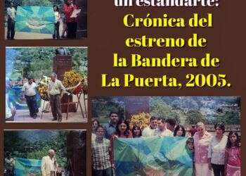 El nacimiento de un estandarte: Crónica del estreno de la Bandera de La Puerta, 2005 / Por Oswaldo Manrique