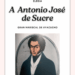 ELEGÍA A ANTONIO JOSÉ DE SUCRE |  Por: Alí Medina Machado