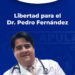 APULA exige libertad inmediata para el Dr. Pedro Fernández