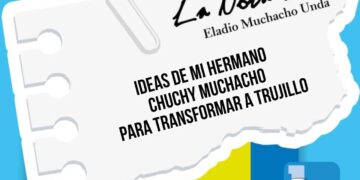 La NOTA FRÍA | IDEAS DE MI HERMANO CHUCHY MUCHACHO PARA TRANSFORMAR A TRUJILLO | Por: Eladio Muchacho Unda